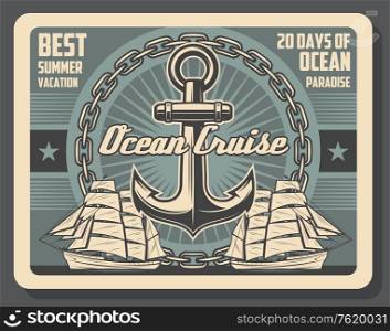 Sea cruise travel and summer vacation ocean adventure tour vintage poster. Vector marine cruise sailboat trip or sail yacht journey, ship anchor and chain with stars. Marine cruise travel, ocean and sea yacht sailboat