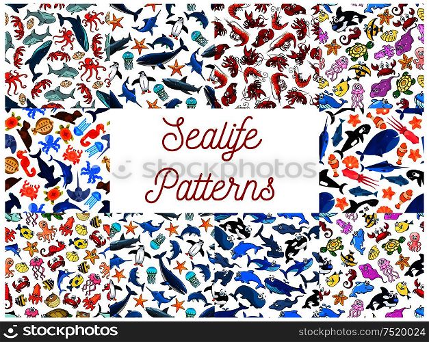 Sea life animals and fishes seamless patterns. Vector cartoon pattern of happy cute seahorse, dolphin, whale, jellyfish, shrimp, octopus, penguin, squid, stingray, clownfish, turtle, crab shark seal mollusk shell. Sealife animals and fishes seamless patterns