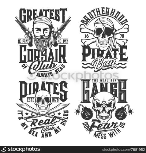 Sea pirate gangs t-shirt print with human skulls, crossed bones and sabers, corsair face, flintlock pistols and cannonballs or grenades with burning wick. Clothing custom design print vector templates. Pirates and corsairs gangs t-shirt grunge prints