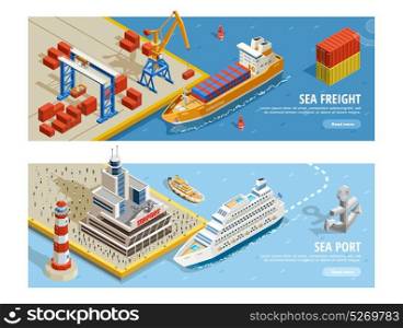 Sea Transportation Isometric Horizontal Banners. Sea transportation isometric horizontal banners with cruise and industrial ships containers crane passengers anchor lighthouse vector illustration