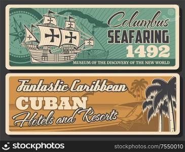 Seafaring to Cuba, retro caribbean Columbus discoveries. Vector nautical navigation compass rose of wind and sailing ship, new world museum. Cuban hotels and resorts, palm trees and sunbeds, seashore. Caribbean museums and resorts, seafarer discovery