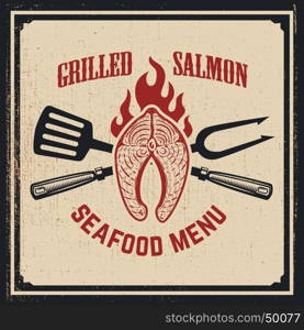 Seafood menu. Grilled salmon with crossed fork and kitchen spatula on grunge background. Vector illustration