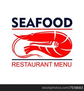 Seafood restaurant menu badge design template with marine red shrimp with white striped tail and long antennae. Seafood restaurant menu badge with red shrimp