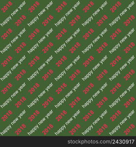 Seamless background 2018 happy new year text on a diagonal,vector seamless holiday pattern 2018 new year for replacement chrome key, or printing on gift packaging gifts