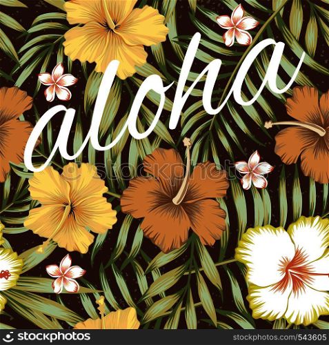 Seamless composition of tropical leaves, flowers of hibiscus and frangipani in a retro style on a brown background. Wallpaper vector illustration of aloha slogan