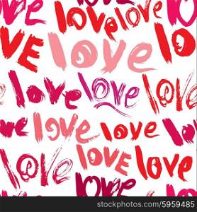 Seamless pattern with brush strokes and scribbles, words LOVE - Valentines Day Background in grunge style.
