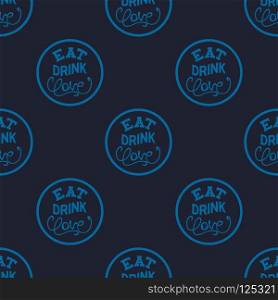 Seamless pattern with slogan - EAT, DRINK, LOVE. Creative lettering composition. Vector illustration. EAT, DRINK, LOVE