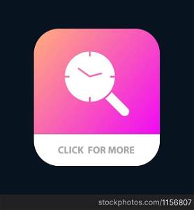 Search, Research, Watch, Clock Mobile App Button. Android and IOS Glyph Version