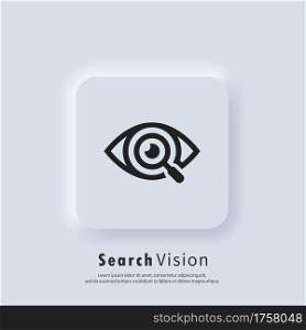 Search vision icon. Magnifying glass or search logo. Vector. UI icon. Eyes with magnifying. Neumorphic UI UX white user interface web button. Neumorphism style.