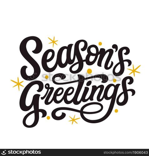 Season&rsquo;s greetings. Hand lettering Christmas text isolated on white background. Vector typography for greeting cards, posters, party , home decorations, t shirts, banners