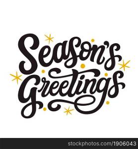 Season&rsquo;s greetings. Hand lettering Christmas text isolated on white background. Vector typography for greeting cards, posters, party , home decorations, t shirts, banners