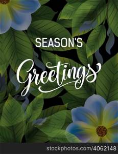 Seasons greetings lettering with dark leaves and flowers. Summer offer or sale advertising design. Handwritten and typed text, calligraphy. For leaflet, brochure, invitation, poster or banner.