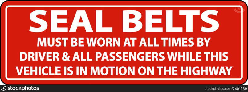 Seat Belts Must Be Worn Label Sign On White Background