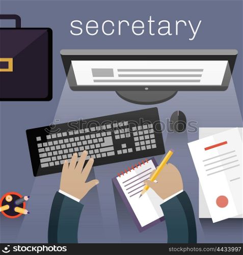 Secretary work view top flat design. Secretary office business, view work top, desk with document workspace or workplace, table with paper and computer, worker businessman, vector illustration
