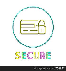 Secure online shopping service round linear button. Credit card and small lock on web icon outline template isolated cartoon flat vector illustration.. Secure Online Shopping Service Round Linear Button