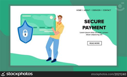Secure Payment Making Young Man Customer Vector. Boy With Bank Credit Card Make Secure Payment Online In Internet. Character Protective Financial Transaction Web Flat Cartoon Illustration. Secure Payment Making Young Man Customer Vector