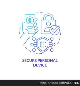 Secure personal device blue gradient concept icon. Use strong antivirus. Crypto wallet security abstract idea thin line illustration. Isolated outline drawing. Myriad Pro-Bold font used. Secure personal device blue gradient concept icon