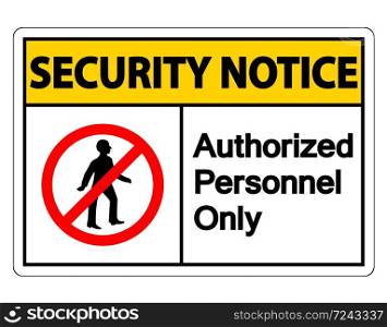 Security notice Authorized Personnel Only Symbol Sign On white Background,Vector illustration