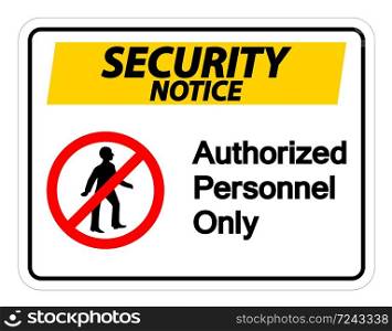 Security notice Authorized Personnel Only Symbol Sign On white Background,Vector illustration