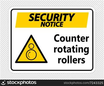 Security notice counter rotating rollers sign on transparent background,vector illustration