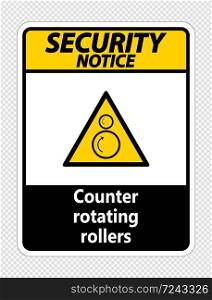 Security notice counter rotating rollers sign on transparent background,vector illustration