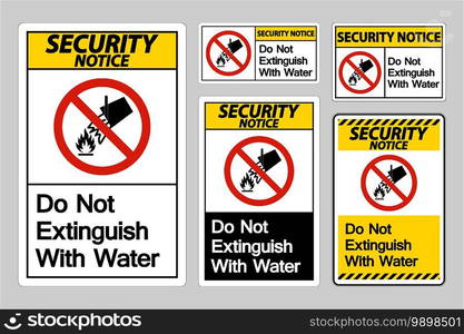 Security Notice Do Not Extinguish With Water Symbol Sign On White Background