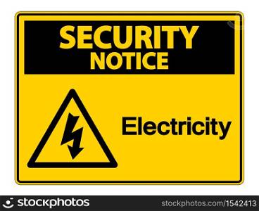 Security Notice Electricity Symbol Sign on white background,Vector Illustration