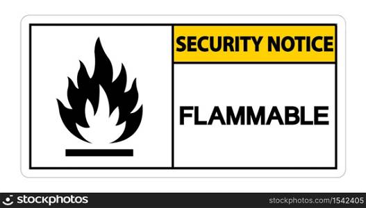 Security Notice Flammable Symbol Sign on white background,Vector Illustration