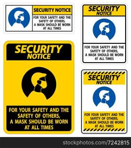 Security Notice For Your Safety And Others Mask At All Times Sign on white background