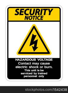 Security Notice Hazardous Voltage Contact May Cause Electric Shock Or Burn Sign On White Background,Vector Illustration