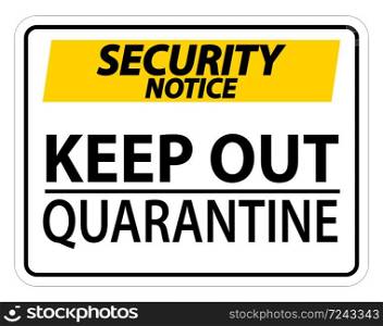 Security Notice Keep Out Quarantine Sign Isolated On White Background,Vector Illustration EPS.10