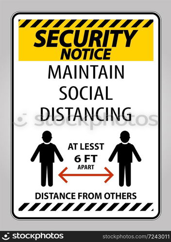 Security Notice Maintain Social Distancing At Least 6 Ft Sign On White Background,Vector Illustration EPS.10