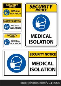 Security Notice Medical Isolation Sign Isolate On White Background,Vector Illustration EPS.10