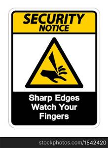 Security notice Sharp Edges Watch Your Fingers Symbol Sign on white background,Vector Illustration