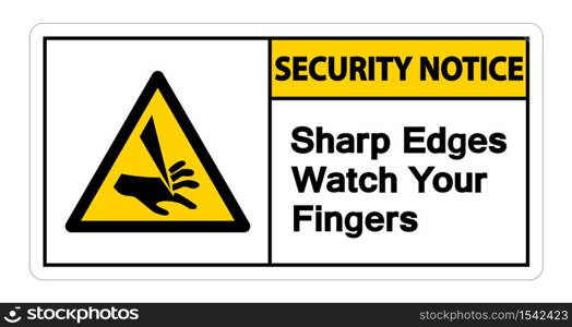 Security notice Sharp Edges Watch Your Fingers Symbol Sign on white background,Vector Illustration