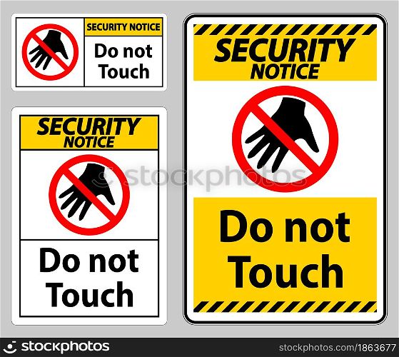Security notice sign do not touch and please do not touch