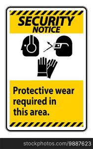 Security Notice Sign Wear Protective Equipment In This Area With PPE Symbols 