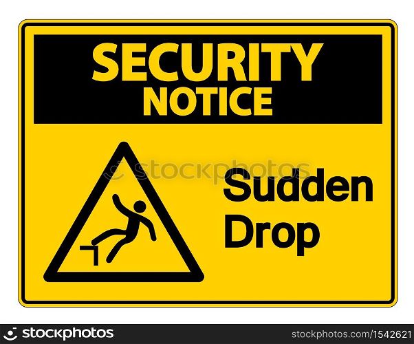 Security notice Sudden Drop Symbol Sign On White Background,vector illustration