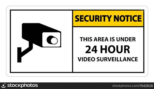 Security Notice this Area Is Under 24 hour Video Surveillance Symbol Sign Isolated on White Background,Vector Illustration