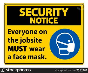 Security Notice Wear A Face Mask Sign Isolate On White Background