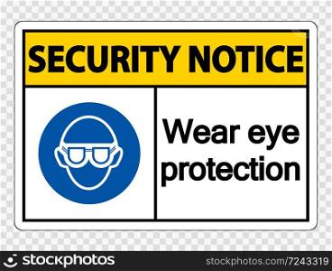 Security notice Wear eye protection on transparent background,vector illustration