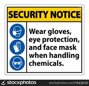 Security Notice Wear Gloves, Eye Protection, And Face Mask Sign Isolate On White Background,Vector Illustration EPS.10