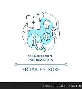 Seek relevant information turquoise concept icon. Useful knowledge. Learning abstract idea thin line illustration. Isolated outline drawing. Editable stroke. Arial, Myriad Pro-Bold fonts used. Seek relevant information turquoise concept icon