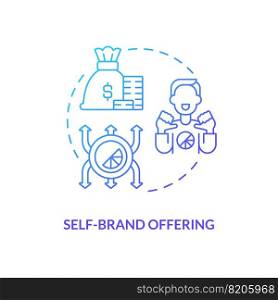 Self brand offering blue gradient concept icon. Launch sustainable startup. Creator business model abstract idea thin line illustration. Isolated outline drawing. Myriad Pro-Bold font used. Self brand offering blue gradient concept icon