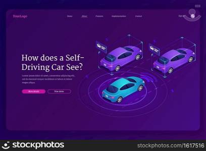 Self driving car isometric landing page. Autonomous vehicle with scanner and radar technologies, automatic transportation system, futuristic smart driverless automobiles on road 3d vector web banner. Self driving car isometric landing page, vehicle