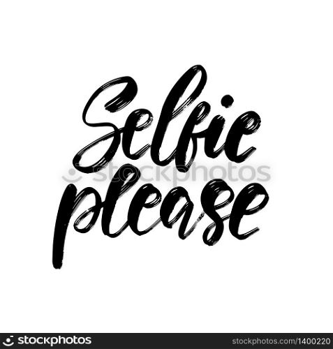 Selfie Please. Typography poster. Conceptual handwritten text. Hand lettering brush script word design. Good for scrapbooking, posters, greeting cards, textiles, gifts, tote. Selfie Queen. Typography poster. Conceptual handwritten text. Hand lettering brush script word design.