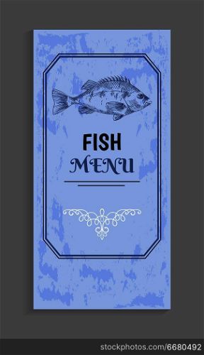 Semi-antique elegant fish menu with bream or bass depiction, twirl and frame as decoration vector illustration. Good choice for seafood restaurant.. Elegant Design Fish Menu with Twirl and Frame