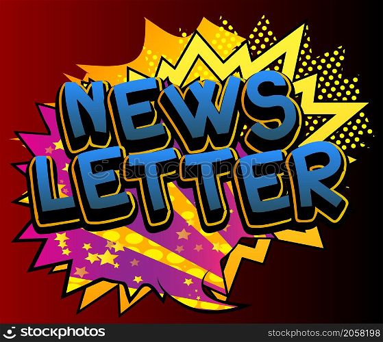 Sending newsletter on internet. Business marketing campaign. Comic book word text on abstract comics background. Retro pop art style illustration.