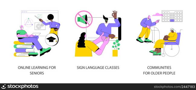 Senior community and education abstract concept vector illustration set. Online learning for seniors, sign language classes, communities for older people, free course, silent speech abstract metaphor.. Senior community and education abstract concept vector illustrations.