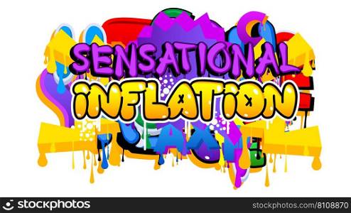 Sensational Inflation. Graffiti tag. Abstract modern street art decoration performed in urban painting style.